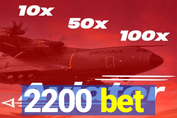 2200 bet